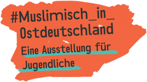 Muslimisch in Ostdeutschland - Logo